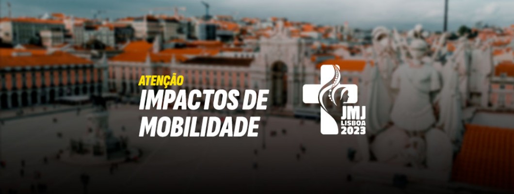 Jornada Mundial da Juventude 2023: Impactos na Mobilidade de Lisboa